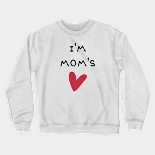 I'm Mom's Love Crewneck Sweatshirt